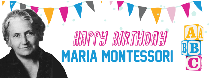 happy_birthday_maria_montessori